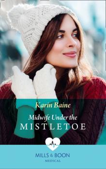 Midwife Under The Mistletoe - Karin Baine Mills & Boon Medical