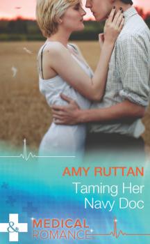 Taming Her Navy Doc - Amy Ruttan Mills & Boon Medical