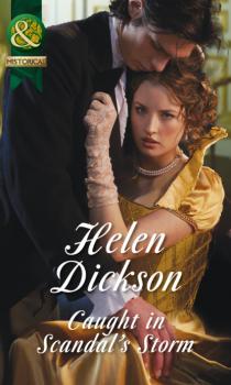 Caught in Scandal's Storm - Helen Dickson Mills & Boon Historical