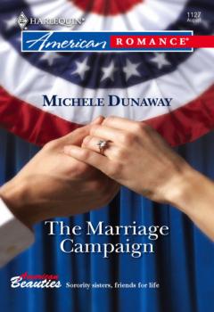 The Marriage Campaign - Michele Dunaway Mills & Boon American Romance