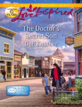 The Doctor's Secret Son - Deb Kastner Mills & Boon Love Inspired
