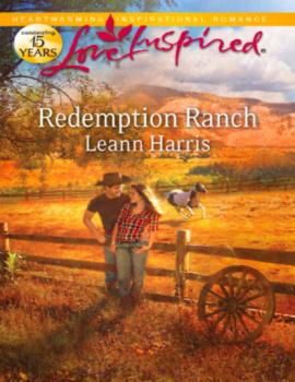 Redemption Ranch - Leann Harris Mills & Boon Love Inspired