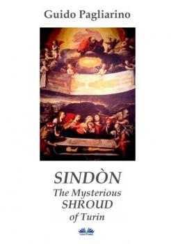 Sindòn The Mysterious Shroud Of Turin - Guido Pagliarino 