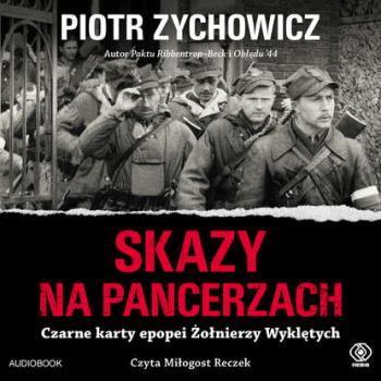 Skazy na pancerzach - Piotr Zychowicz Historia