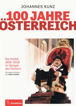 100 Jahre Österreich - Johannes Kunz 