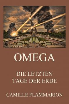 Omega - Die letzten Tage der Erde - Camille Flammarion 
