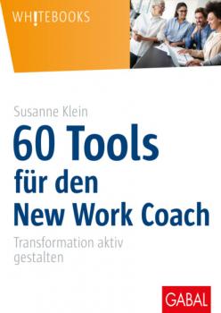 60 Tools für den New Work Coach - Susanne Klein Whitebooks