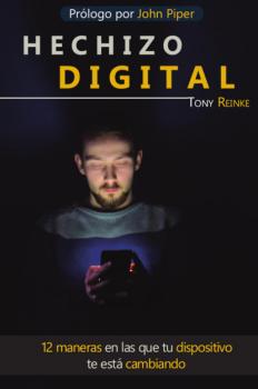 Hechizo digital - Tony Reinke 