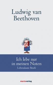 Ludwig van Beethoven: Ich lebe nur in meinen Noten - Людвиг ван Бетховен 