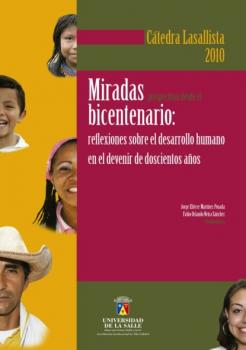 Miradas prospectivas desde el bicentenario - Jorge Eliécer Martínez Posada Cátedra Institucional Lasallista