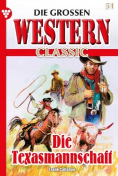 Die großen Western Classic 51 – Western - Frank Callahan Die großen Western Classic