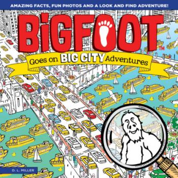 BigFoot Goes on Big City Adventures - D. L. Miller BigFoot Search and Find