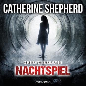 Nachtspiel - Ein Fall für Julia Schwarz, Band 2 (Ungekürzt) - Catherine Shepherd 