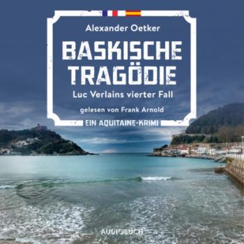 Baskische Tragödie - Luc Verlains, Band 4 (Ungekürzt) - Alexander Oetker 