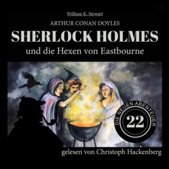 Sherlock Holmes und die Hexen von Eastbourne - Die neuen Abenteuer, Folge 22 (Ungekürzt) - Sir Arthur Conan Doyle 