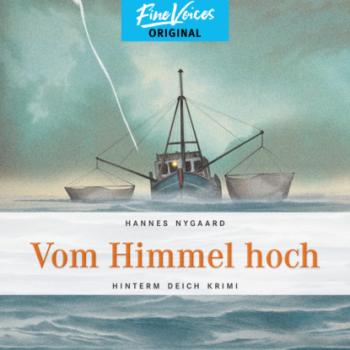 Vom Himmel hoch - Hinterm Deich Krimi, Band 2 (ungekürzt) - Hannes Nygaard 