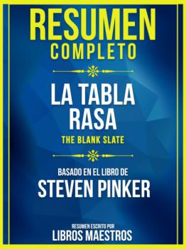 Resumen Completo: La Tabla Rasa (The Blank Slate) - Basado En El Libro De Steven Pinker - Libros Maestros 