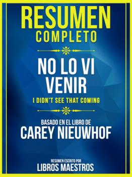Resumen Completo: No Lo Vi Venir (I Didn't See That Coming) - Basado En El Libro De Carey Nieuwhof - Libros Maestros 
