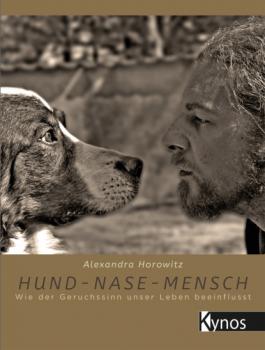 Hund-Nase-Mensch - Alexandra Horowitz 