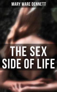 The Sex Side of Life - Mary Ware Dennett 