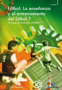 La enseñanza y el entrenamiento del fútbol 7 - Rui Pacheco Fútbol