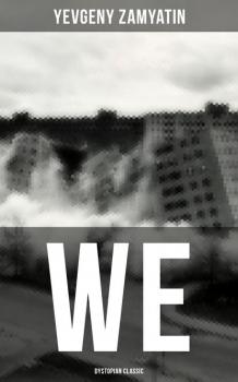 WE (Dystopian Classic) - Yevgeny Zamyatin 