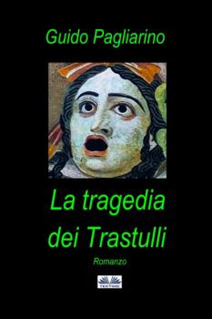 La Tragedia Dei Trastulli - Guido Pagliarino 