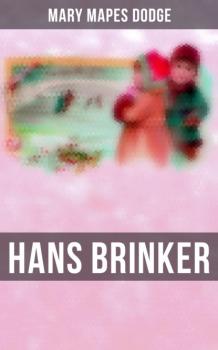 Hans Brinker - Mary Mapes Dodge 