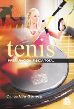 Tenis. Preparación física total (Color) - Carlos Vila Gómez 