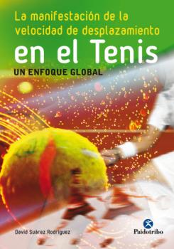 La manifestación de la velocidad de desplazamiento en el tenis - David Suárez Rodríguez Deportes