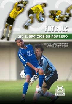 252 ejercicios de portero - Gerardo Viñales Durán Fútbol