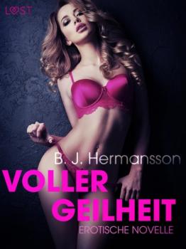 Voller Geilheit: Erotische Novelle - B. J. Hermansson LUST