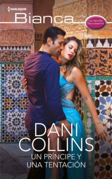 Un príncipe y una tentación - Dani Collins Miniserie Bianca