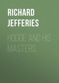 Hodge and His Masters - Richard  Jefferies 