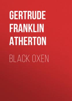 Black Oxen - Gertrude Franklin Horn Atherton 