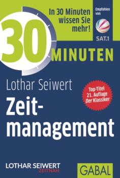 30 Minuten Zeitmanagement - Lothar Seiwert 30 Minuten