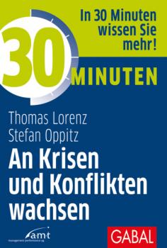 30 Minuten An Krisen und Konflikten wachsen - Thomas Lorenz 30 Minuten