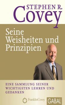 Stephen R. Covey - Seine Weisheiten und Prinzipien - Стивен Кови Dein Leben