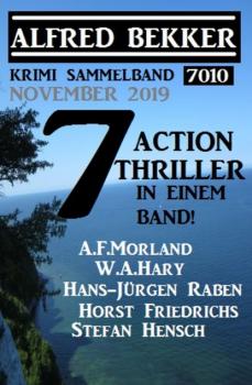 Krimi Sammelband 7010: 7 Action Thriller November 2019 - A. F. Morland 