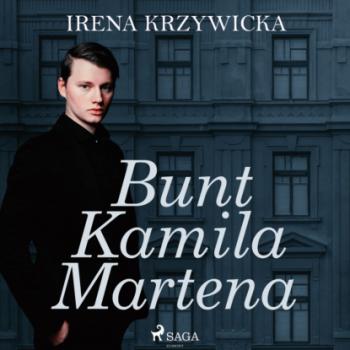 Bunt Kamila Martena - Irena Krzywicka Skuci i wolni