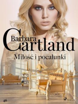 Miłość i pocałunki - Ponadczasowe historie miłosne Barbary Cartland - Barbara Cartland Ponadczasowe historie miłosne Barbary Cartland
