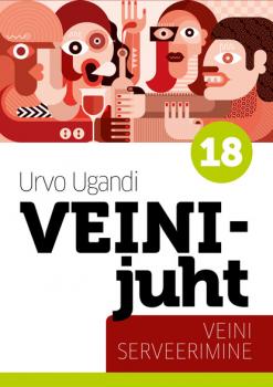Veinijuht – veinide serveerimine - Urvo Ugandi 