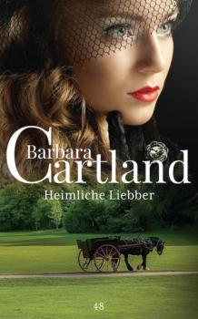 Heimliche Liebe - Barbara Cartland Die zeitlose Romansammlung von Barbara Cartland