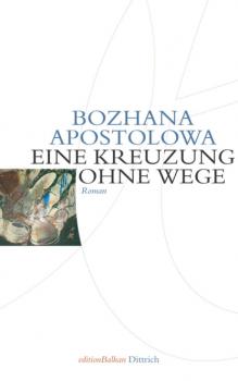 Kreuzung ohne Wege - Bozhana Apostolowa editionBalkan