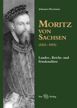 Moritz von Sachsen (1521-1553) - Johannes Herrmann 