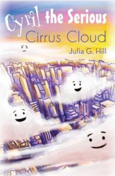 Cyril the Serious Cirrus Cloud - Julia G. Hill 