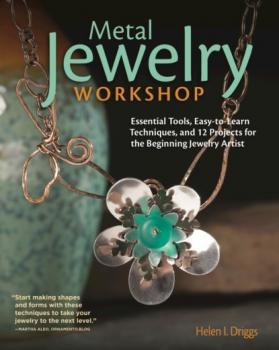 Metal Jewelry Workshop - Helen I. Driggs 