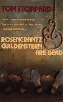 Rosencrantz and Guildenstern Are Dead - Tom  Stoppard Tom Stoppard