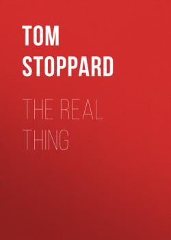 The Real Thing - Tom  Stoppard 