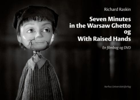 Seven Minutes in the Warsaw Ghetto og with Raised Hands - Richard Raskin 